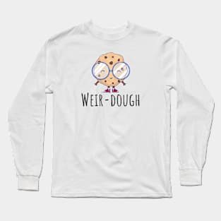 Weir-dough Long Sleeve T-Shirt